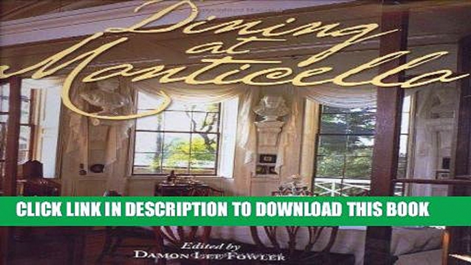 Read Now Dining at Monticello: In Good Taste and Abundance (Distributed for the Thomas Jefferson