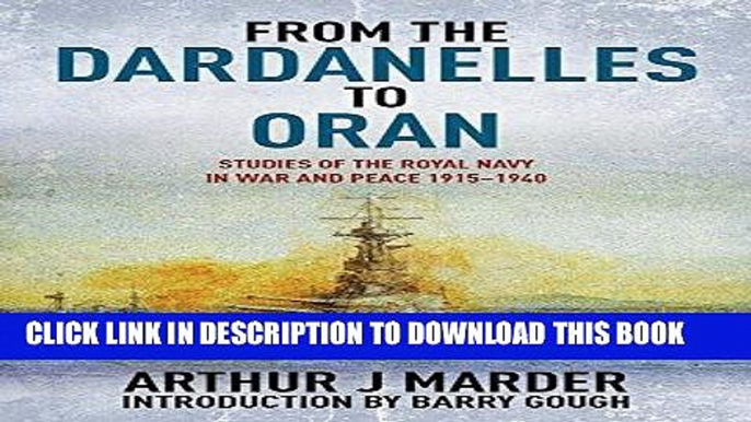 Read Now From the Dardanelles to Oran: Studies of the Royal Navy in War and Peace 1915-1940 PDF