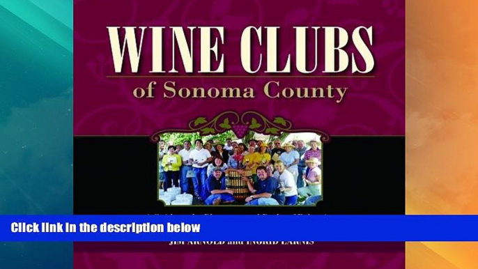 Big Deals  Wine Clubs of Sonoma County: A Guide to the Pleasures and Perks of Belonging  Best