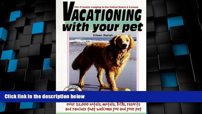Big Deals  Vacationing with Your Pet (Vacationing with Your Pet: Eileen s Directory of