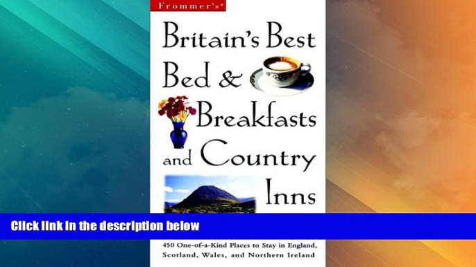 Big Deals  Frommer s Britain s Best Bed   Breakfasts and Country Inns (Frommer s Britain s Best