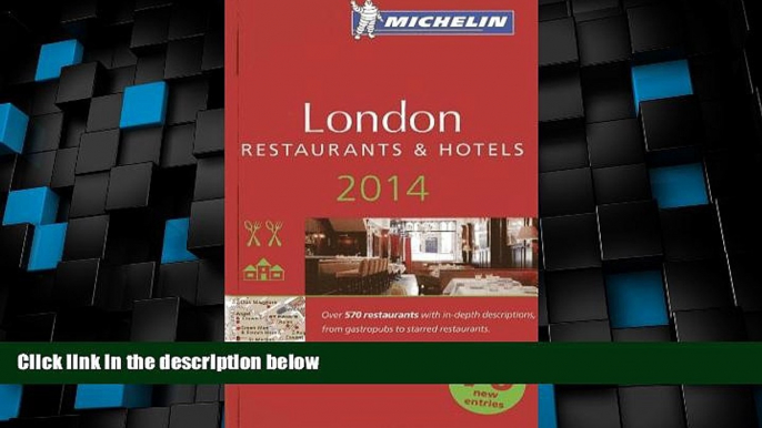 Big Deals  MICHELIN Guide to London 2014: Restaurants   Hotels (Michelin Guide/Michelin)  Full