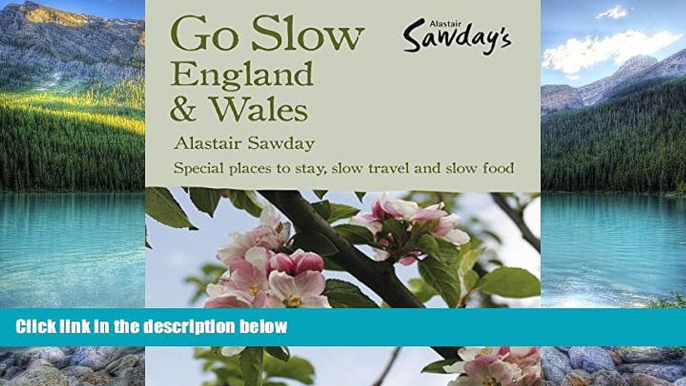 Big Deals  Go Slow England   Wales (Alastair Sawday s Special Places to Stay England   Wales)