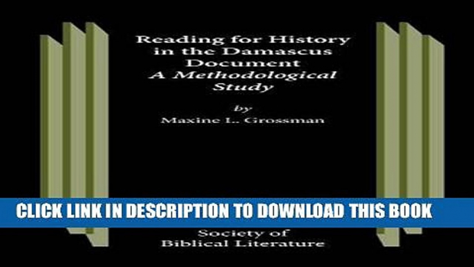 Read Now Reading for History in the Damascus Document (Studies on the Texts of the Desert of