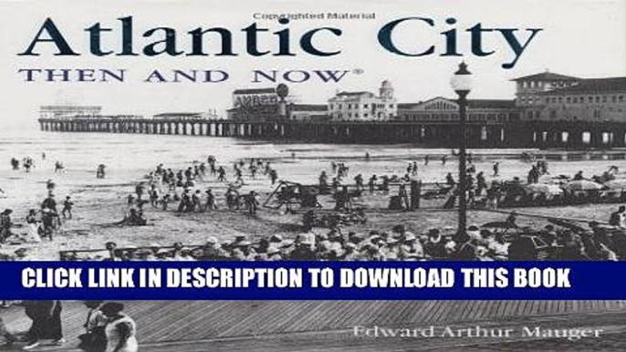 Read Now Atlantic City Then and Now (Then   Now Thunder Bay) Download Online