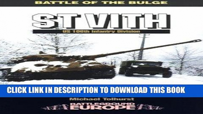 Read Now Battle of the Bulge: Saint Vith - US 106th Infantry Division (Battleground Europe series)