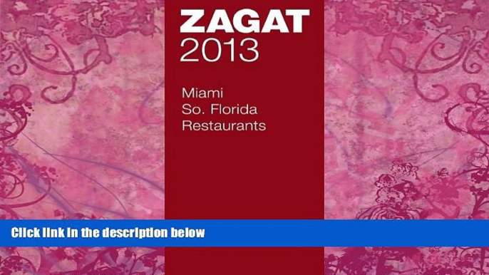 Big Deals  2013 Miami/So. Florida Restaurants (ZAGAT Restaurant Guides)  Full Ebooks Most Wanted