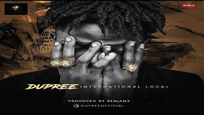 Dupree – International Local (NEW MUSIC 2016)