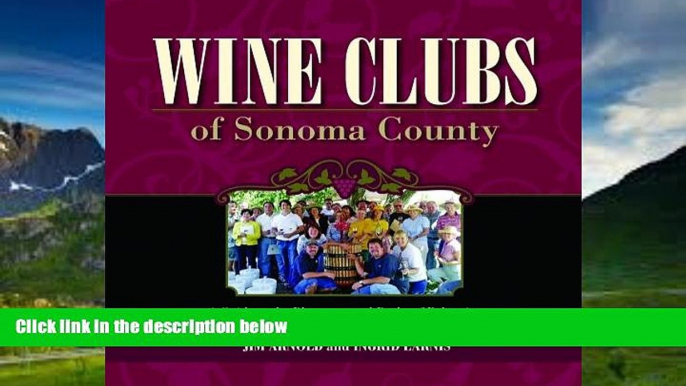 Big Deals  Wine Clubs of Sonoma County: A Guide to the Pleasures and Perks of Belonging  Best