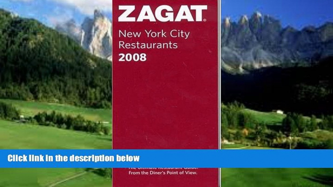 Books to Read  Zagat 2008 New York City Restaurants (Zagatsurvey)  Full Ebooks Most Wanted