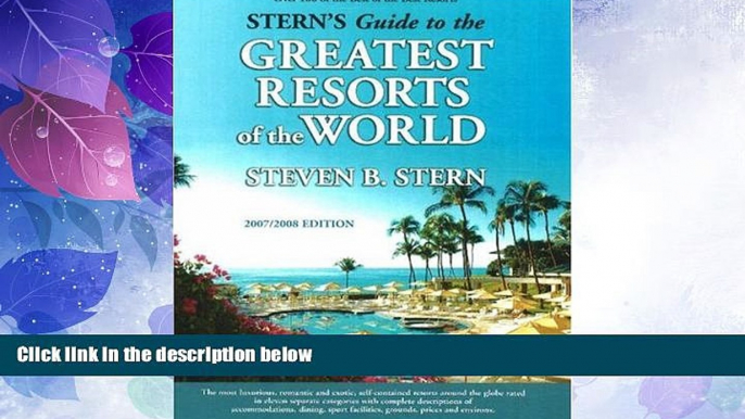 Big Deals  Stern s Guide to the Greatest Resorts of the World  Best Seller Books Most Wanted