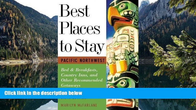 Big Deals  Best Places to Stay: Pacific Northwest: Bed   Breakfasts, Historic Inns and Other