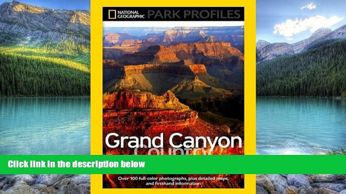 Big Deals  National Geographic Park Profiles: Grand Canyon Country  Full Ebooks Best Seller