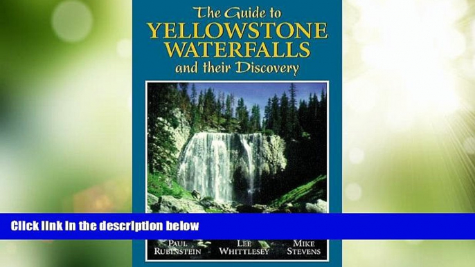 Big Deals  The Guide to Yellowstone Waterfalls and Their Discovery  Full Read Most Wanted