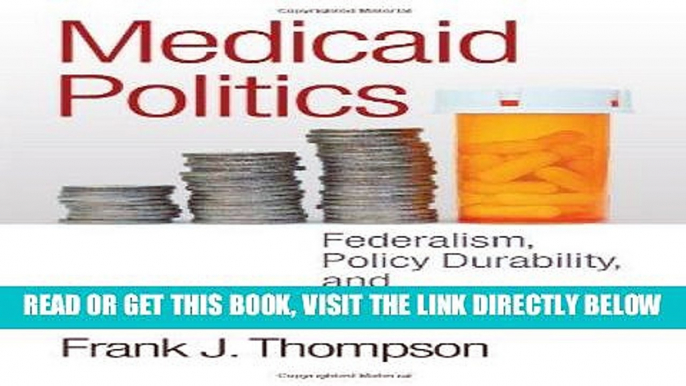 [READ] EBOOK Medicaid Politics: Federalism, Policy Durability, and Health Reform (American