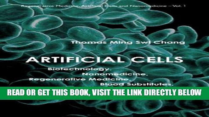 [READ] EBOOK Artificial Cells: Biotechnology, Nanomedicine, Regenerative Medicine, Blood