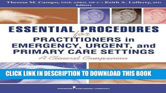 Read Now Essential Procedures for Practitioners in Emergency, Urgent, and Primary Care Settings,