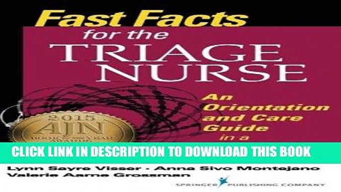 Read Now Fast Facts for the Triage Nurse: An Orientation and Care Guide in a Nutshell (Fast Facts