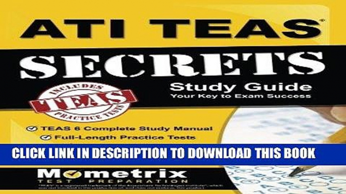 Read Now ATI TEAS Secrets Study Guide: TEAS 6 Complete Study Manual, Full-Length Practice Tests,