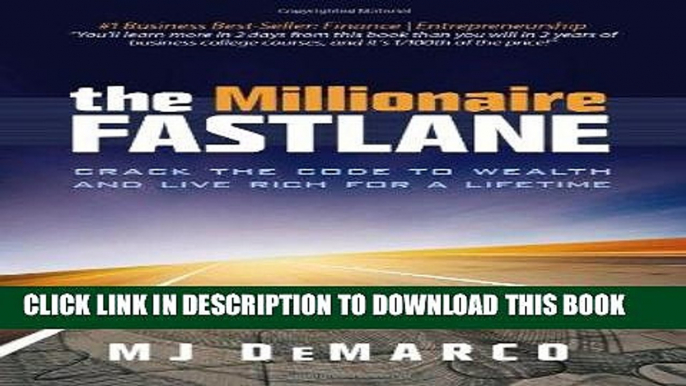 [PDF] The Millionaire Fastlane: Crack the Code to Wealth and Live Rich for a Lifetime. Full