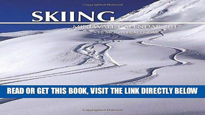 [FREE] EBOOK Skiing Mini Wall Calendar 2017: 16 Month Calendar BEST COLLECTION