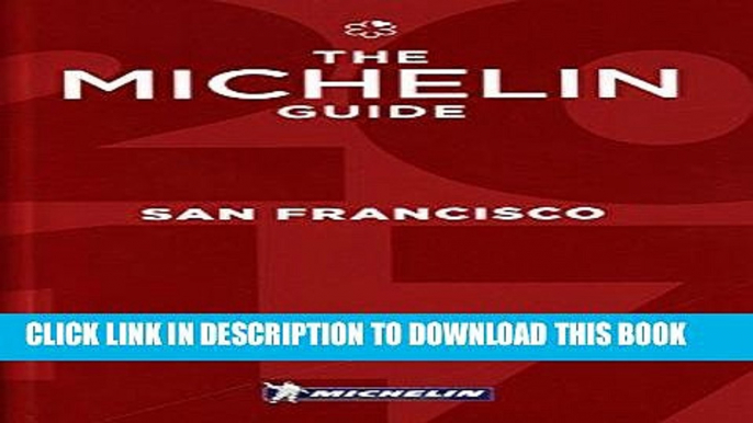 Ebook MICHELIN Guide San Francisco 2017: Bay Area   Wine Country Restaurants (Michelin