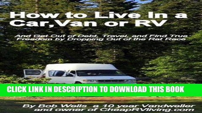 Best Seller How to Live in a Car, Van or RV--And Get Out of Debt, Travel and Find True Freedom