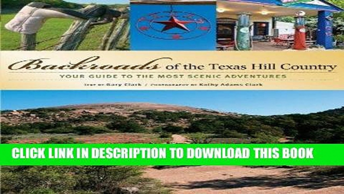 Best Seller Backroads of the Texas Hill Country: Your Guide to the Most Scenic Adventures Free Read
