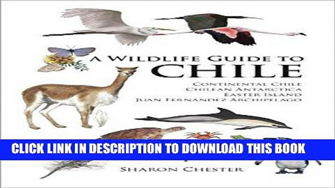 Ebook A Wildlife Guide to Chile: Continental Chile, Chilean Antarctica, Easter Island, Juan