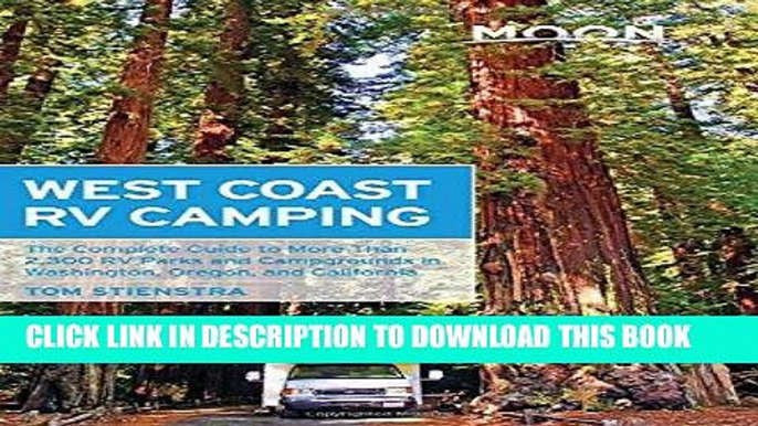 Best Seller Moon West Coast RV Camping: The Complete Guide to More Than 2,300 RV Parks and