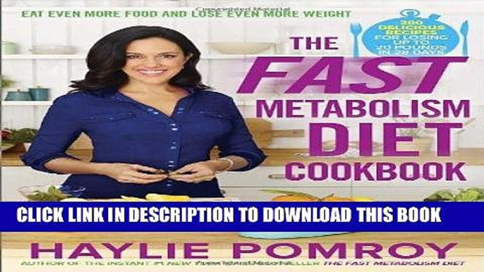 Best Seller The Fast Metabolism Diet Cookbook: Eat Even More Food and Lose Even More Weight Free