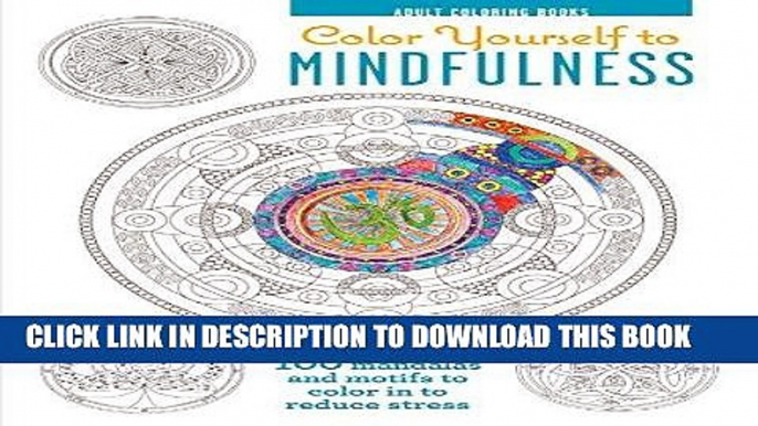 Best Seller Color Yourself to Mindfulness: 100 Mandalas and Motifs to Color Your Way to Inner Calm