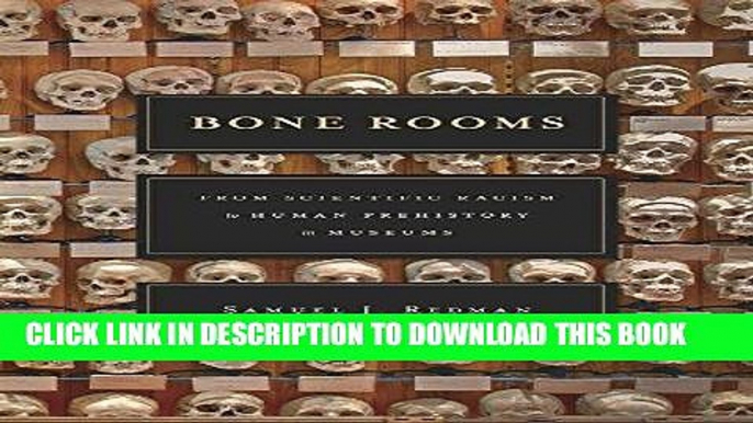 Best Seller Bone Rooms: From Scientific Racism to Human Prehistory in Museums Free Read