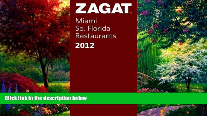 Books to Read  2012 Miami Restaurants (ZAGAT Restaurant Guides)  Full Ebooks Most Wanted