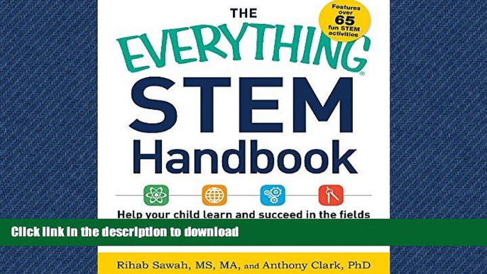 READ BOOK  The Everything STEM Handbook: Help Your Child Learn and Succeed in the Fields of