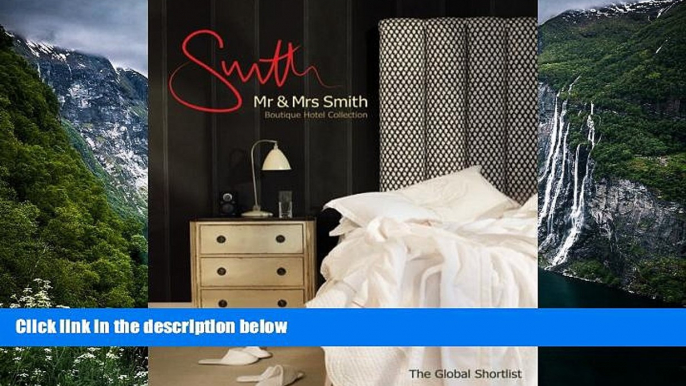 Big Deals  Mr   Mrs Smith Boutique Hotel Collection: The Global Shortlist  Full Read Most Wanted