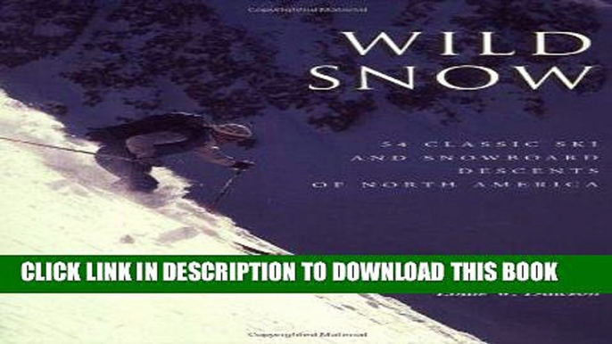 [DOWNLOAD] PDF Wild Snow: A Historical Guide to North American Ski Mountaineering (American Alpine