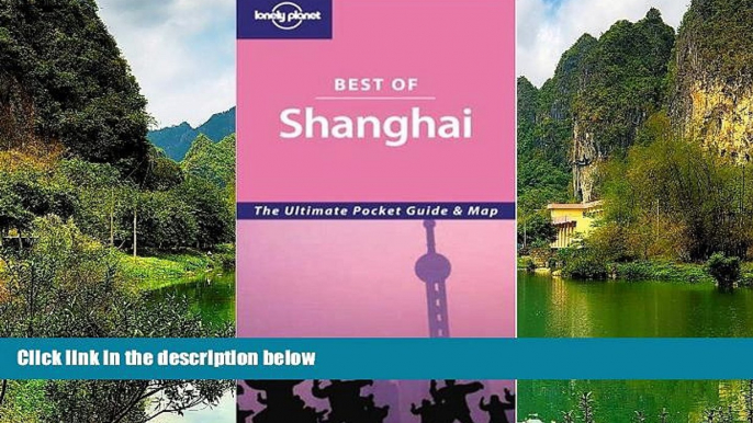 Big Deals  Lonely Planet Best of Shanghai (Lonely Planet Shanghai Encounter)  Best Seller Books