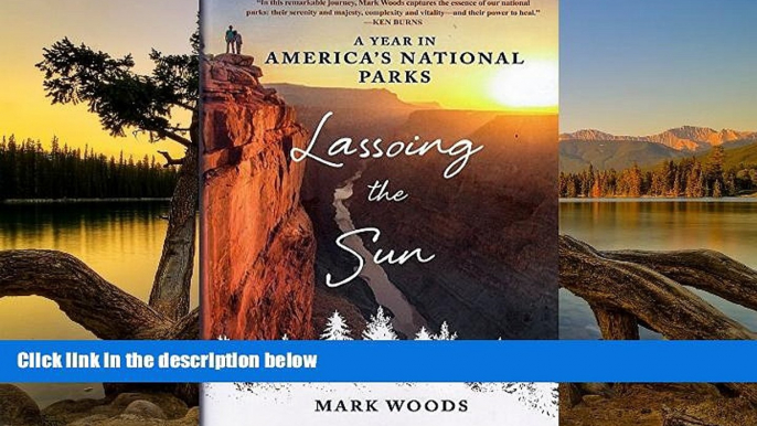 Big Deals  Lassoing the Sun: A Year in America s National Parks  Best Seller Books Most Wanted