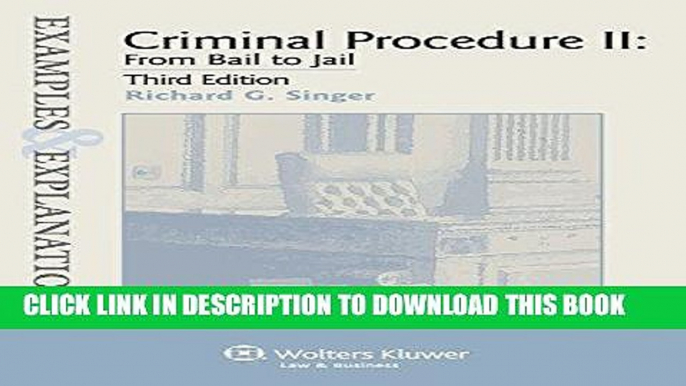 [READ] EBOOK Criminal Procedure ll: From Bail to Jail (Examples   Explanations), 3rd Edition BEST