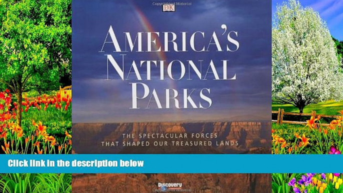 Big Deals  America s National Parks: The Spectacular Forces that Shaped Our Treasured Lands  Best