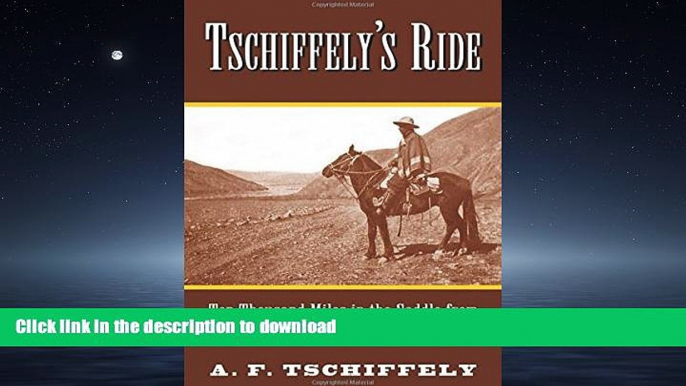 FAVORITE BOOK  Tschiffely s Ride: Ten Thousand Miles in the Saddle from Southern Cross to Pole