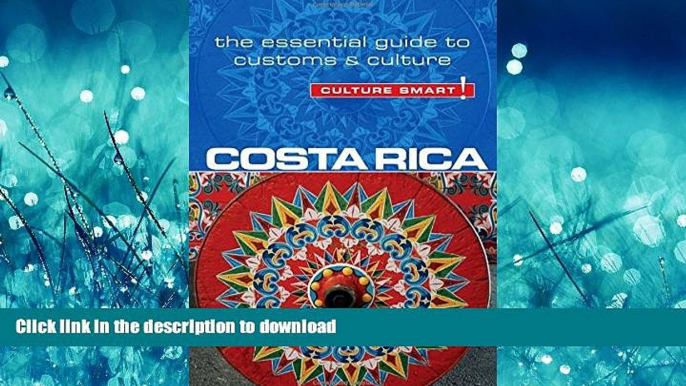 READ BOOK  Costa Rica - Culture Smart!: The Essential Guide to Customs   Culture FULL ONLINE