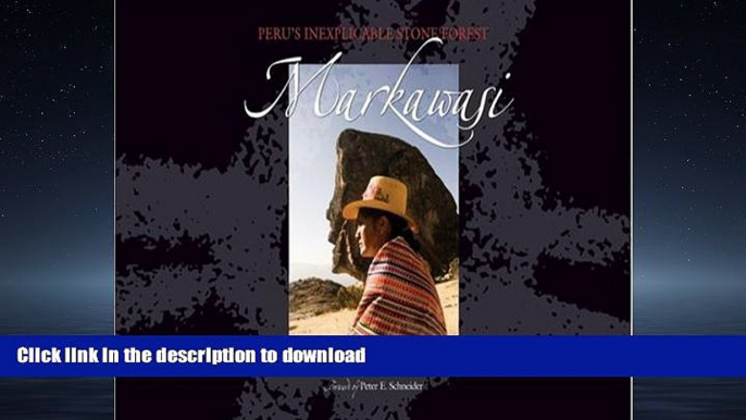 GET PDF  Markawasi: Peru s Inexplicable Stone Forest  GET PDF