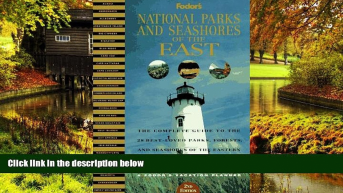 READ FULL  National Parks and Seashores of the East: The Complete Guide to the 28 Best-Loved