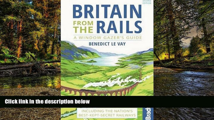 READ FULL  Britain from the Rails: A Window Gazer s Guide (Bradt Travel Guides (Bradt on