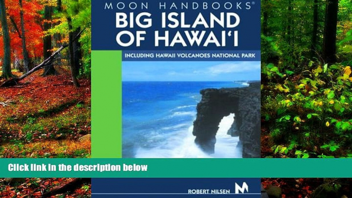 Big Deals  Moon Handbooks Big Island of Hawai i: Including Hawaii Volcanoes National Park  Full