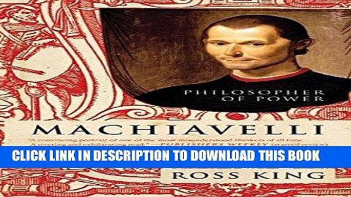 [PDF] Machiavelli: Philosopher of Power Full Online