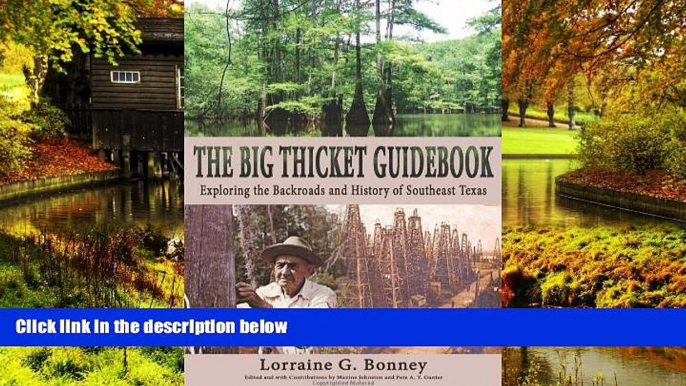 READ FULL  The Big Thicket Guidebook: Exploring the Backroads and History of Southeast Texas