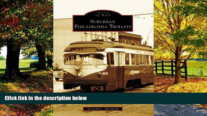 Books to Read  Suburban Philadelphia Trolleys (PA) (Images of Rail)  Full Ebooks Most Wanted